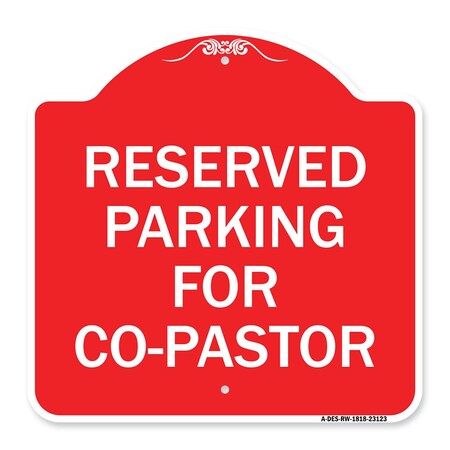 Signmission Designer Series Reserved Parking for Co-Pastor, Red & White Aluminum Sign, 18" x 18", RW-1818-23123 A-DES-RW-1818-23123